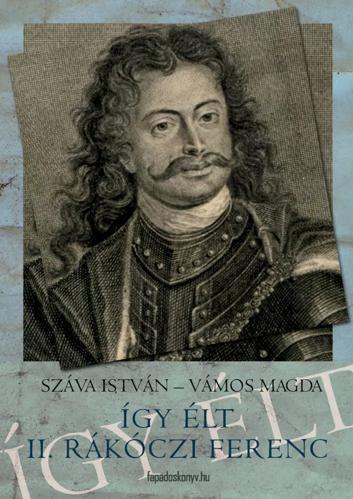 Így élt II. Rákóczi Ferenc borító