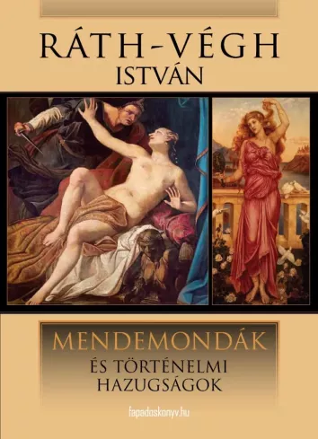 Mendemondák és történelmi hazugságok borító