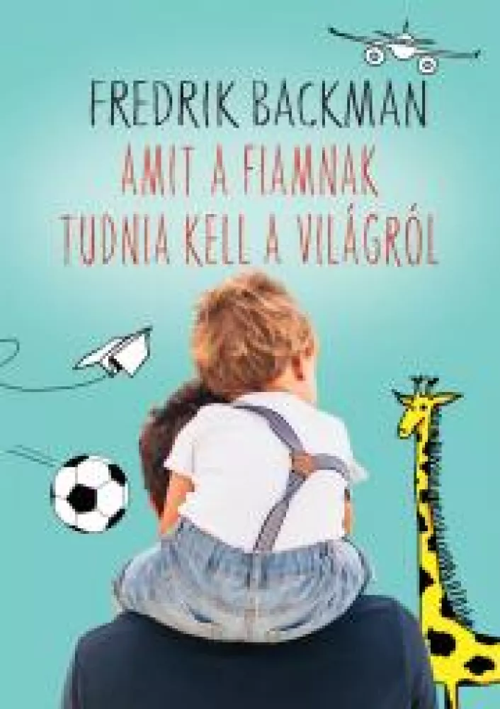 Amit a fiamnak tudnia kell a világról borító