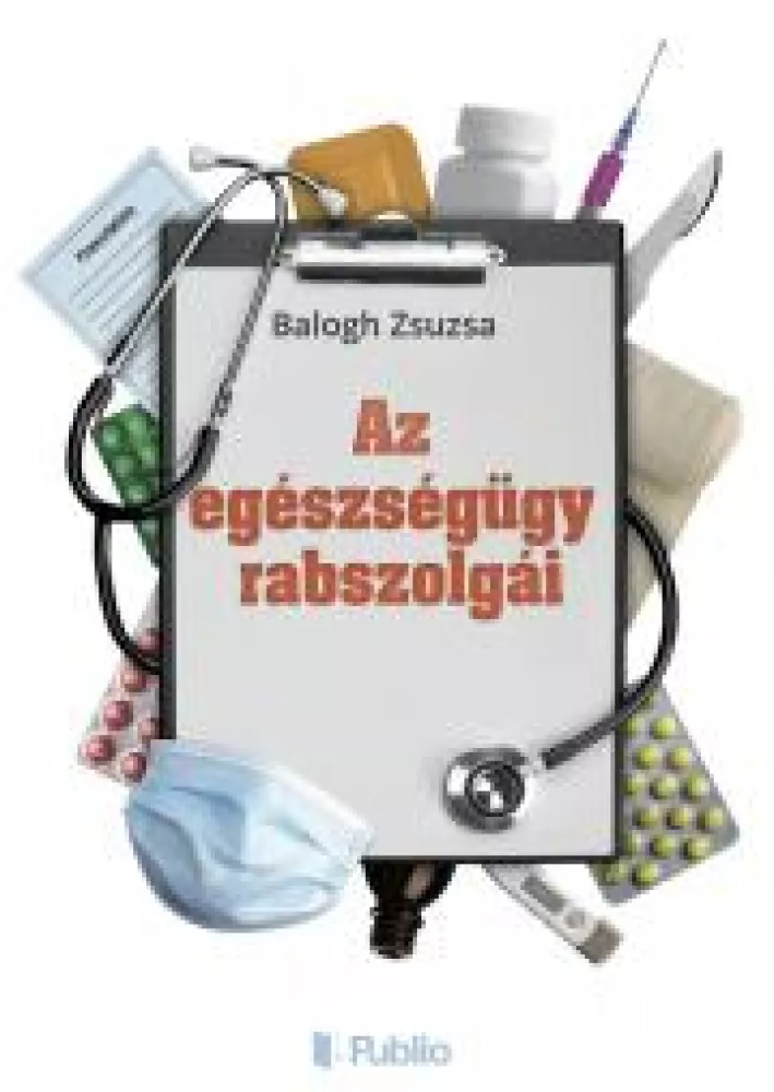 Az egészségügy rabszolgái borító