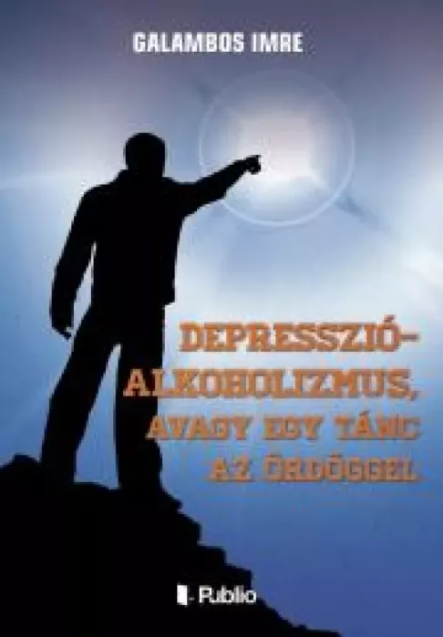 Depresszió-Alkoholizmus, avagy egy tánc az ördöggel borító