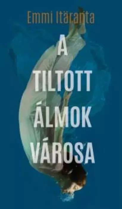A ​tiltott álmok városa