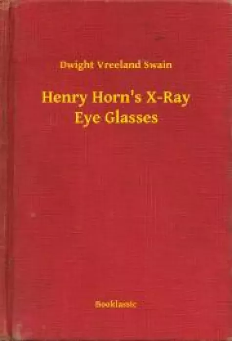 Henry Horn's X-Ray Eye Glasses
