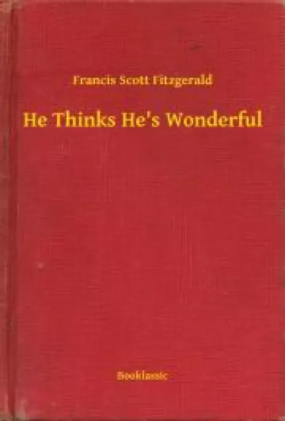 He Thinks He"s Wonderful