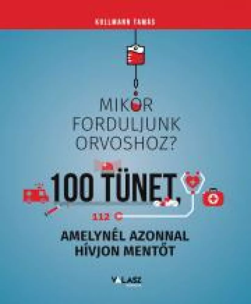 Mikor forduljunk orvoshoz? – 100 tünet, amelynél azonnal hívjon mentőt borító