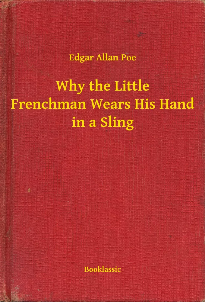 Why the Little Frenchman Wears His Hand in a Sling borító