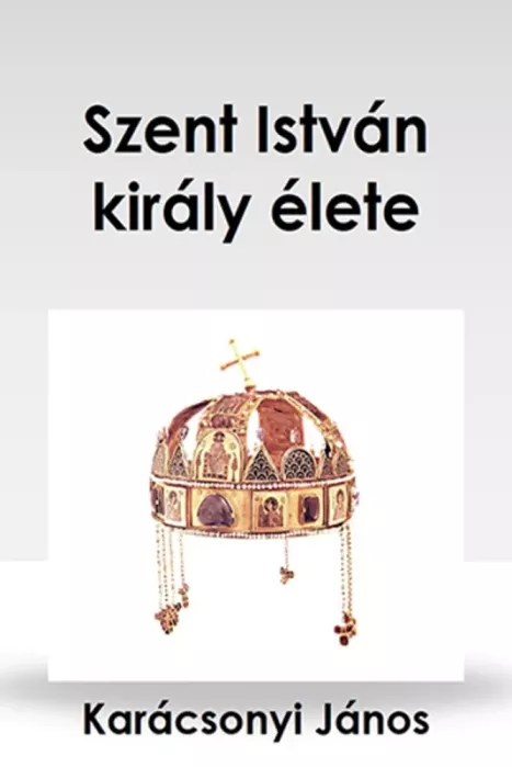 Szent István király élete