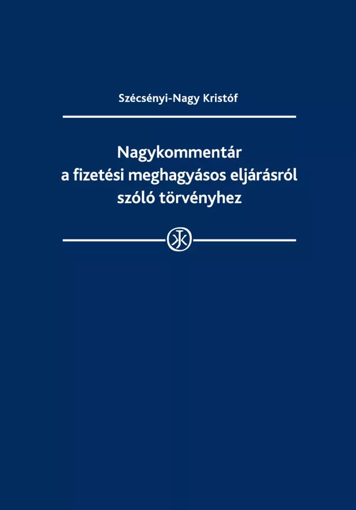 Nagykommentár a fizetési meghagyásos eljárásról szóló törvényhez borító