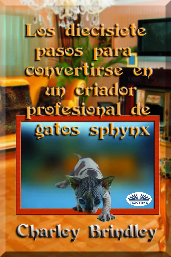 Los Diecisiete Pasos Para Convertirse En Un Criador Profesional De Gatos Sphynx borító