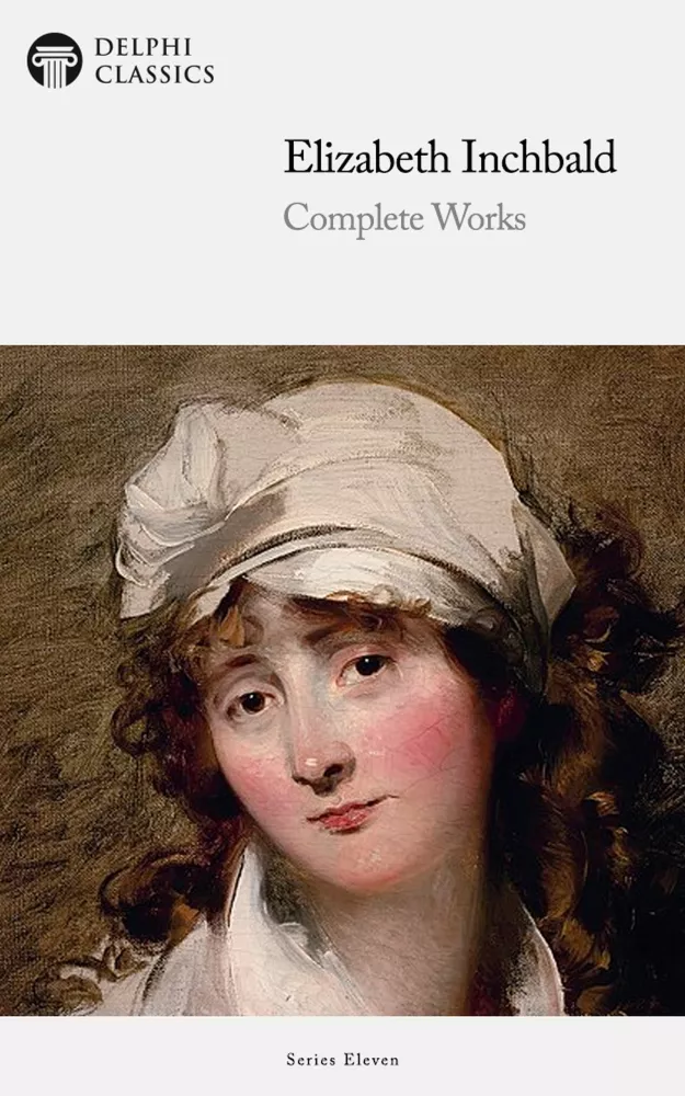 Delphi Complete Works of Elizabeth Inchbald (Illustrated) borító