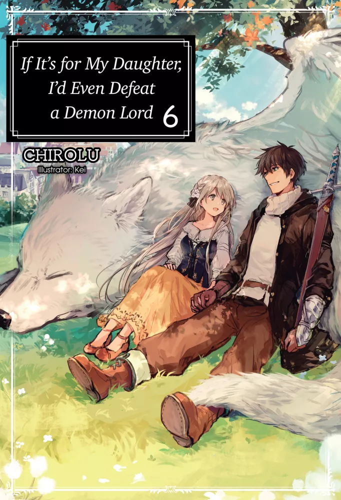 If It’s for My Daughter, I’d Even Defeat a Demon Lord: Volume 6 borító