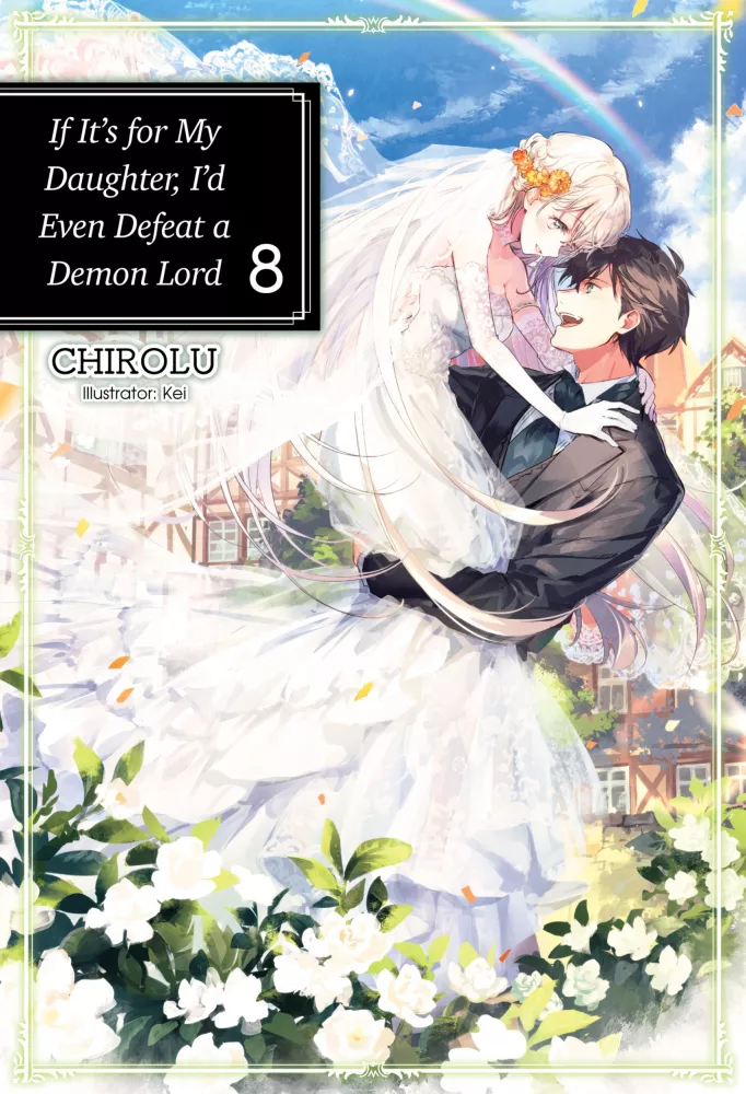 If It’s for My Daughter, I’d Even Defeat a Demon Lord: Volume 8 borító