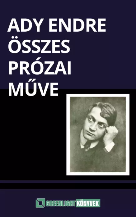 Ady Endre összes prózai műve