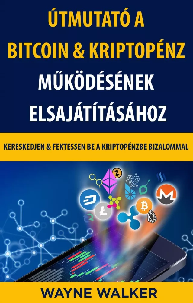 Útmutató a Bitcoin & Kriptopénz Működésének Elsajátításához borító
