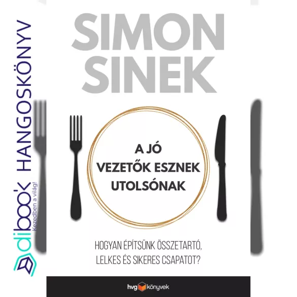 A jó vezetők esznek utolsónak borító
