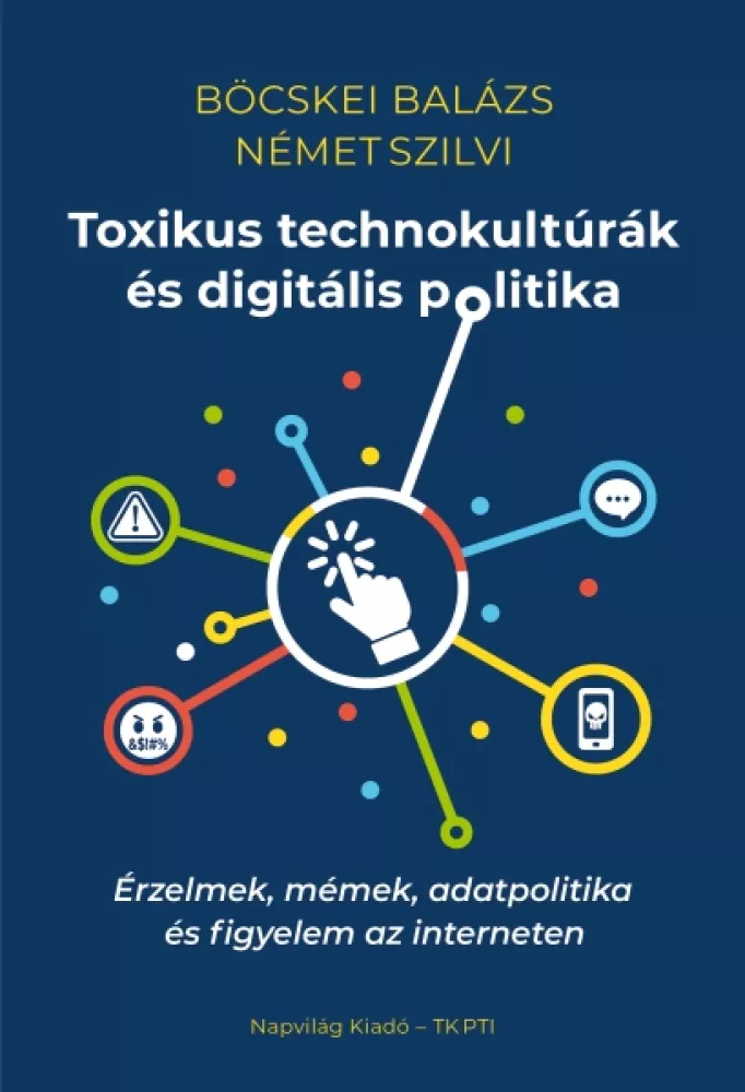 Toxikus technokultúrák és digitális politika borító
