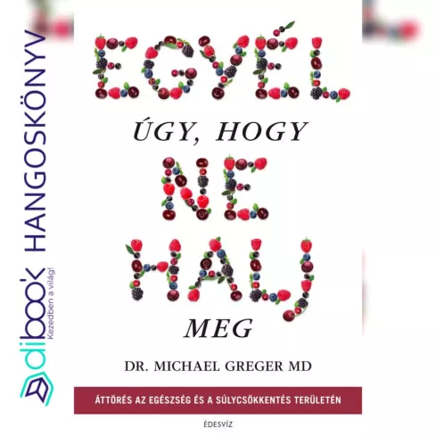 Egyél úgy, hogy ne halj meg - Rövidített könyv