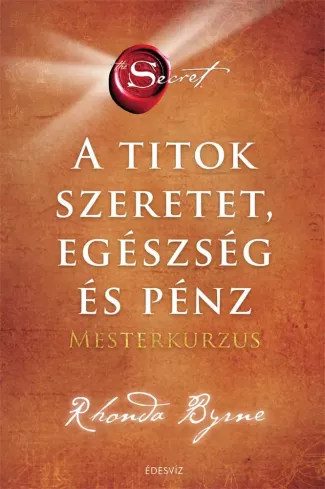 A titok –Szeretet, egészség és pénz– Mesterkurzus borító