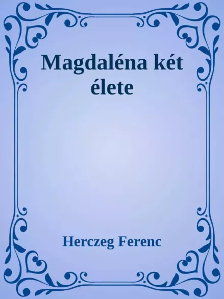 Magdaléna két élete