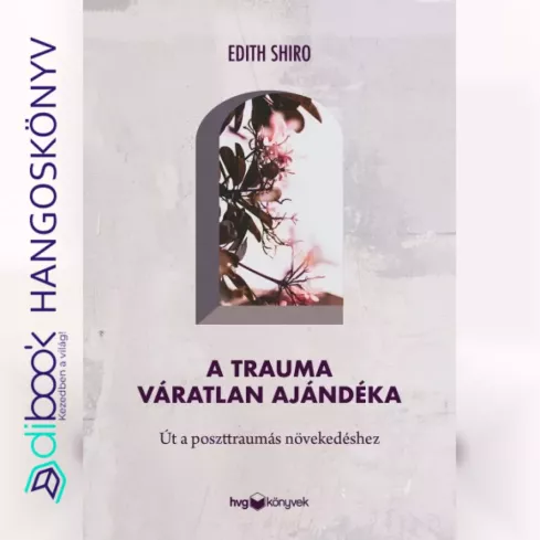 A trauma váratlan ajándéka