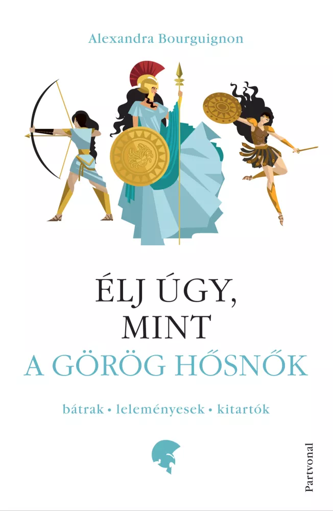 Élj úgy, mint a görög hősnők borító