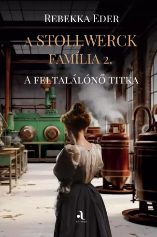 A ​Stollwerck família 2. - A feltalálónő titka