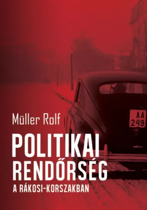 Politikai rendőrség a Rákosi-korszakban borító