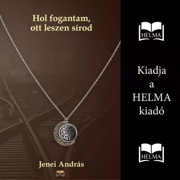 Hol fogantam, ott leszen sírod