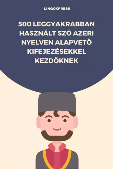 500 leggyakrabban használt szó Azeri nyelven alapvető kifejezésekkel kezdőknek borító