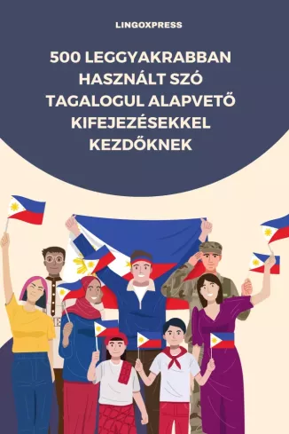500 leggyakrabban használt szó Tagalogul alapvető kifejezésekkel kezdőknek borító