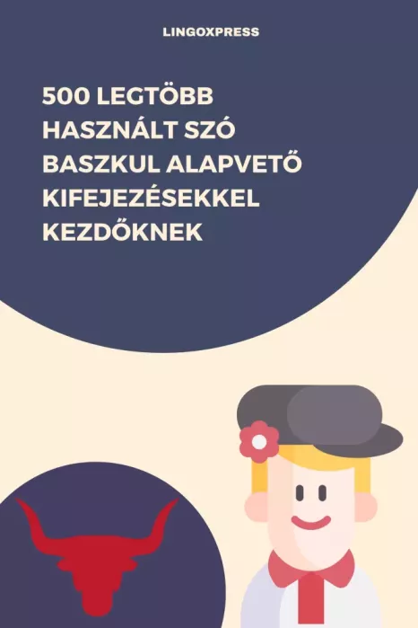 500 legtöbb használt szó Baszkul alapvető kifejezésekkel kezdőknek borító