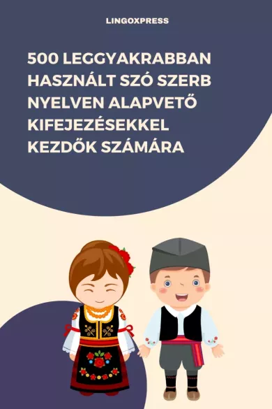 500 leggyakrabban használt szó Szerb nyelven alapvető kifejezésekkel kezdők számára borító