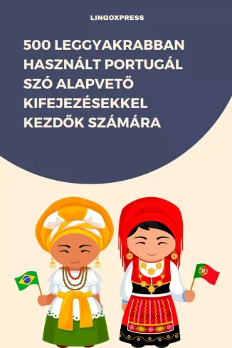 500 leggyakrabban használt Portugál szó alapvető kifejezésekkel kezdők számára
